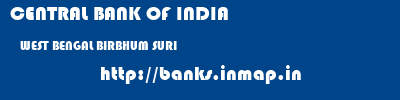 CENTRAL BANK OF INDIA  WEST BENGAL BIRBHUM SURI   banks information 